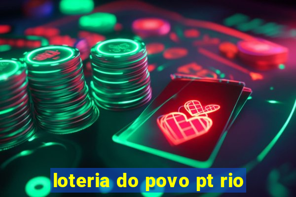 loteria do povo pt rio